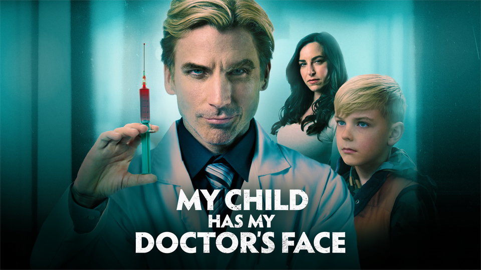 My Child Has My Doctor's Face - Lifetime