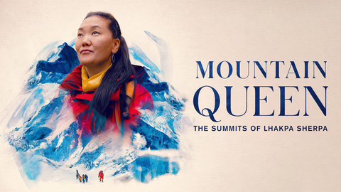 Mountain Queen: The Summits Of Lhakpa Sherpa