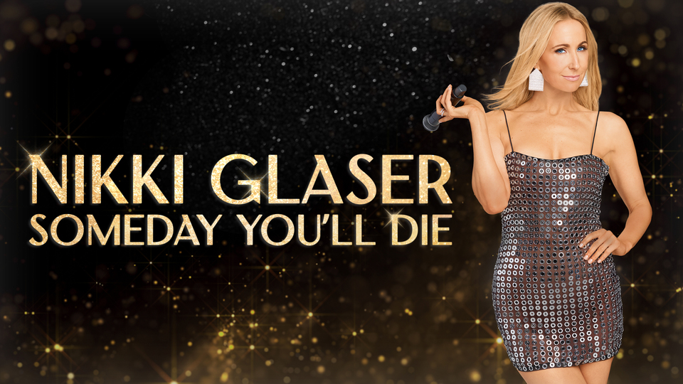 Nikki Glaser Someday You'll Die HBO Standup Special Where To Watch