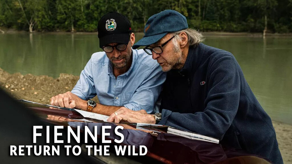 Fiennes: Return to the Wild - Nat Geo