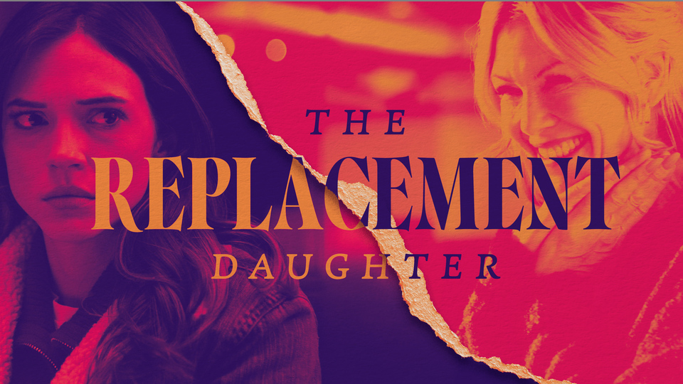 The Replacement Daughter - Lifetime Movie