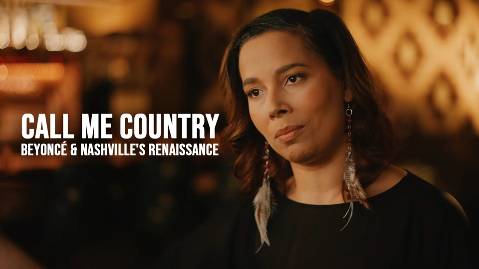 Call Me Country: Beyonce & Nashville's Renaissance - Max