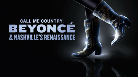 Call Me Country: Beyonce & Nashville's Renaissance