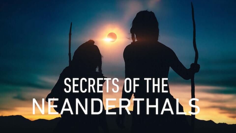 Secrets of the Neanderthals - Netflix