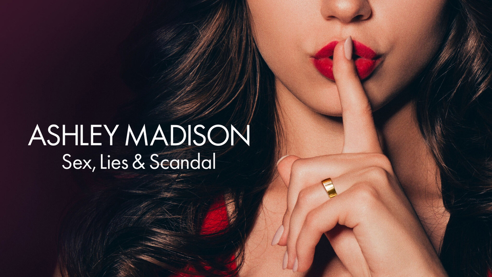 Ashley Madison: Sex, Lies & Scandal - Netflix