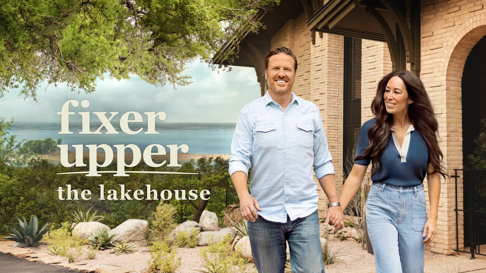 Fixer Upper: The Lakehouse - Magnolia Network