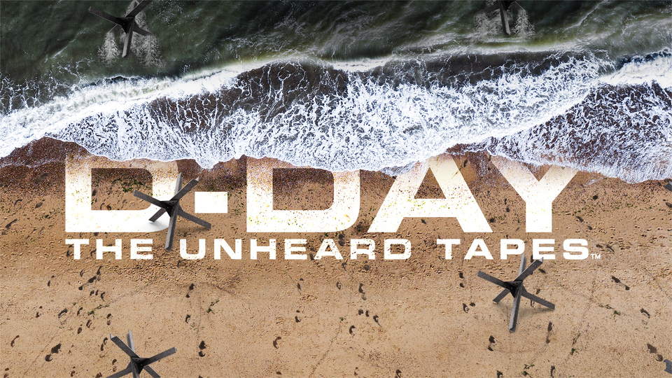 D-Day: The Unheard Tapes - History Channel