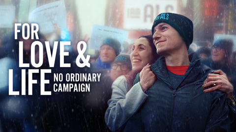 For Love & Life: No Ordinary Campaign