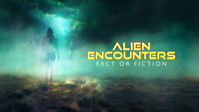 Alien Encounters: Fact or Fiction key art