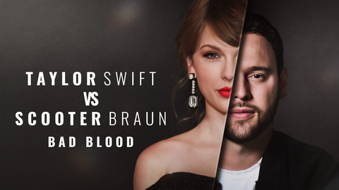 Taylor Swift vs. Scooter Braun: Bad Blood