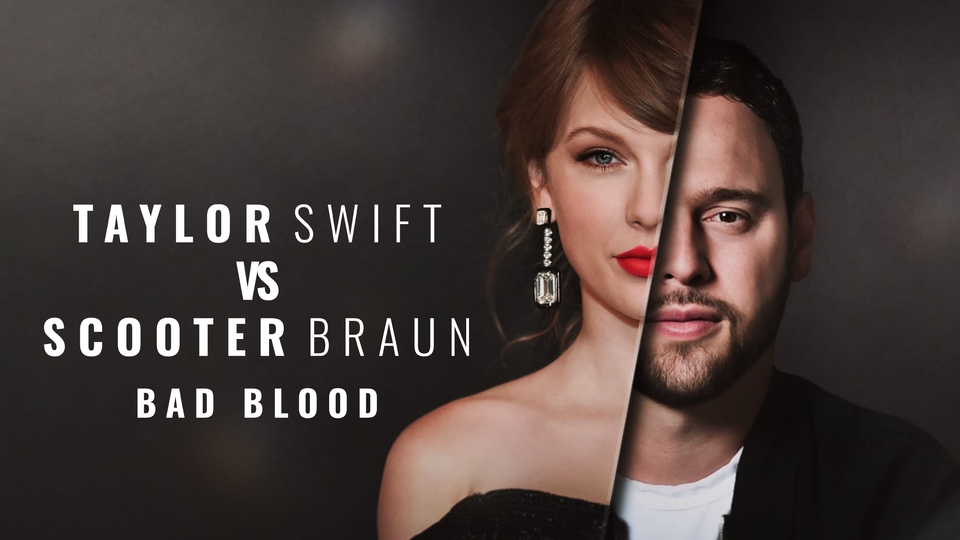 Taylor Swift vs. Scooter Braun: Bad Blood - Max