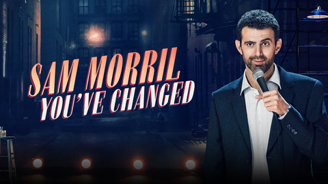 Sam Morril: You've Changed