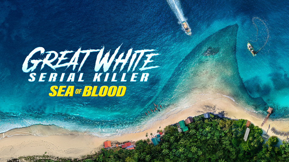 Great White Serial Killer: Sea of Blood - Discovery Channel