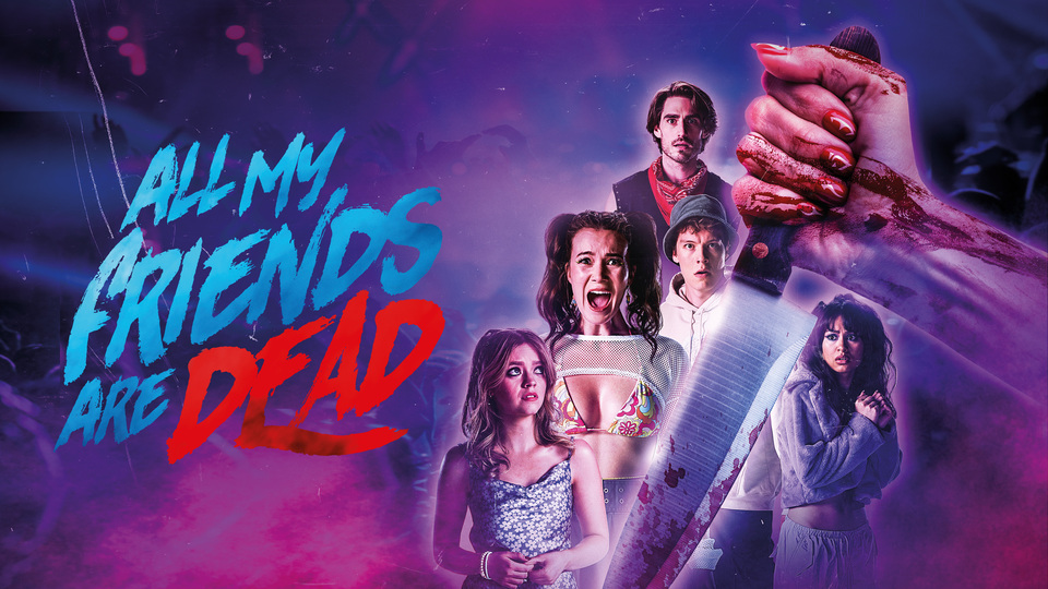 All My Friends Are Dead (2024) - 