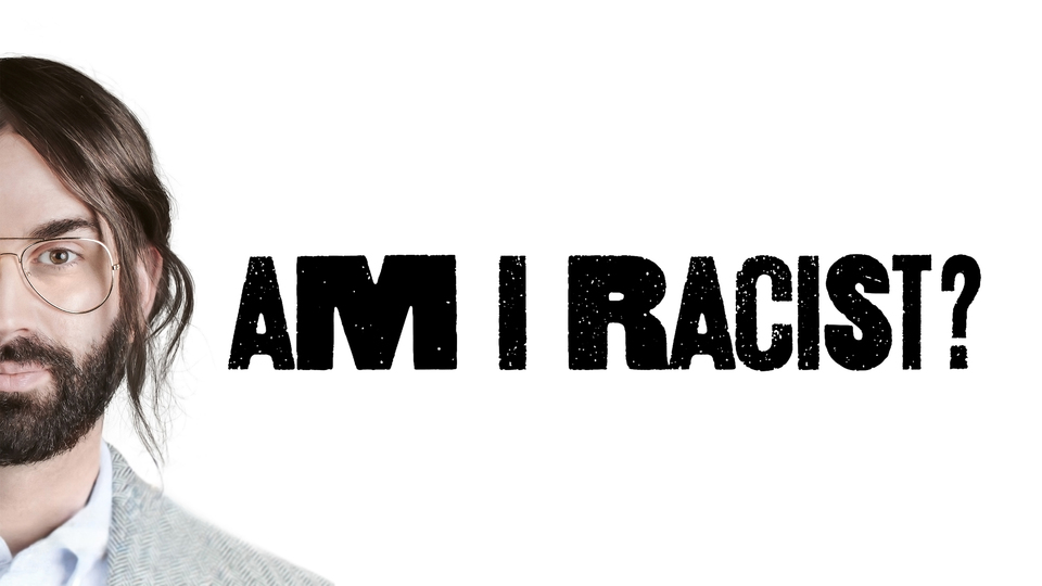 Am I Racist? - Documentary