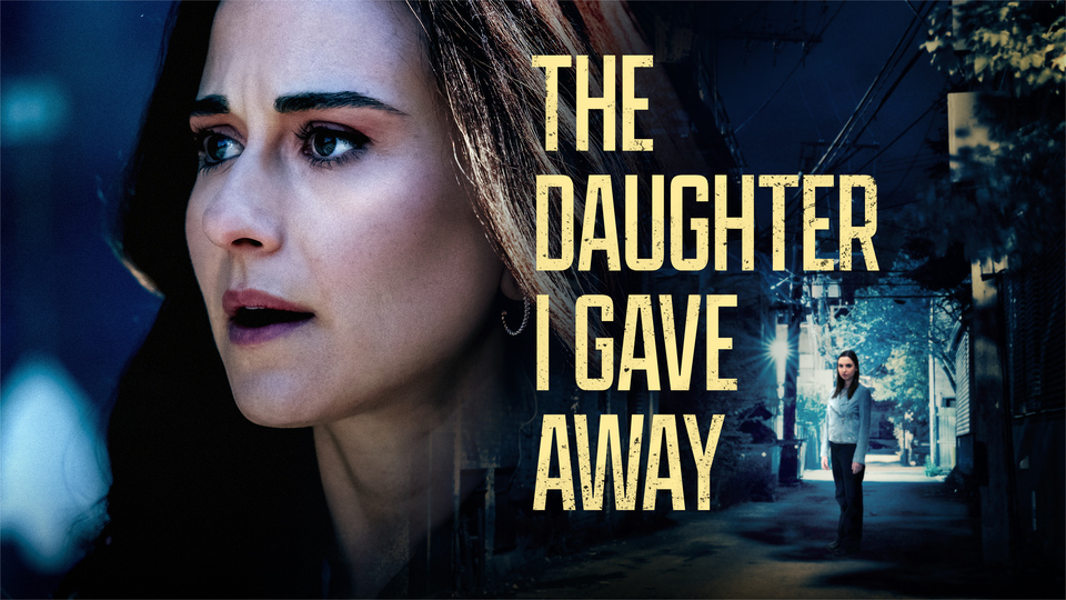 The Daughter I Gave Away - Lifetime