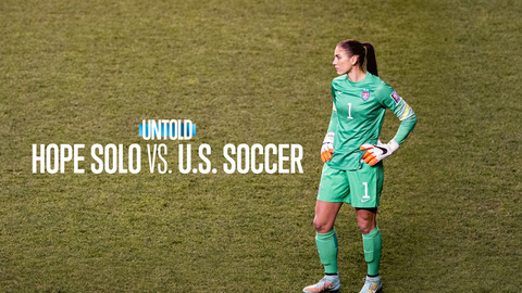 Untold: Hope Solo vs. U.S. Soccer