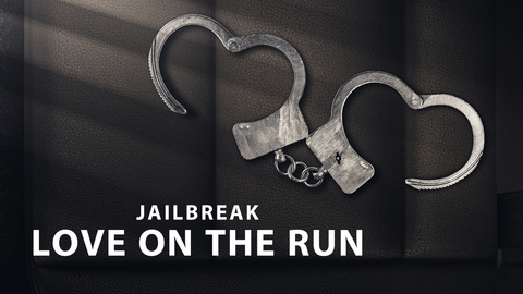 Jailbreak: Love on the Run