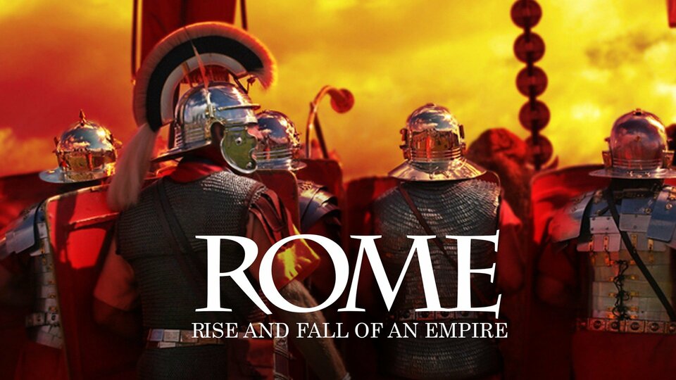 Rome: Rise and Fall of an Empire - History Channel