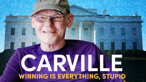 Carville: Winning Is Everything, Stupid!