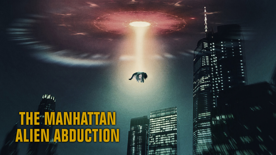 The Manhattan Alien Abduction - Netflix