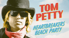 Tom Petty: Heartbreakers Beach Party