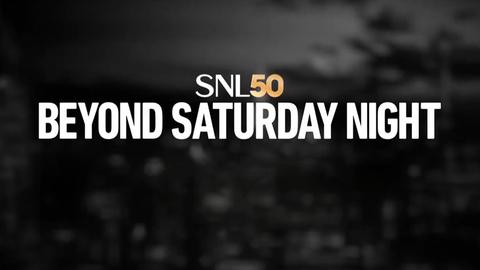 SNL50: Beyond Saturday Night