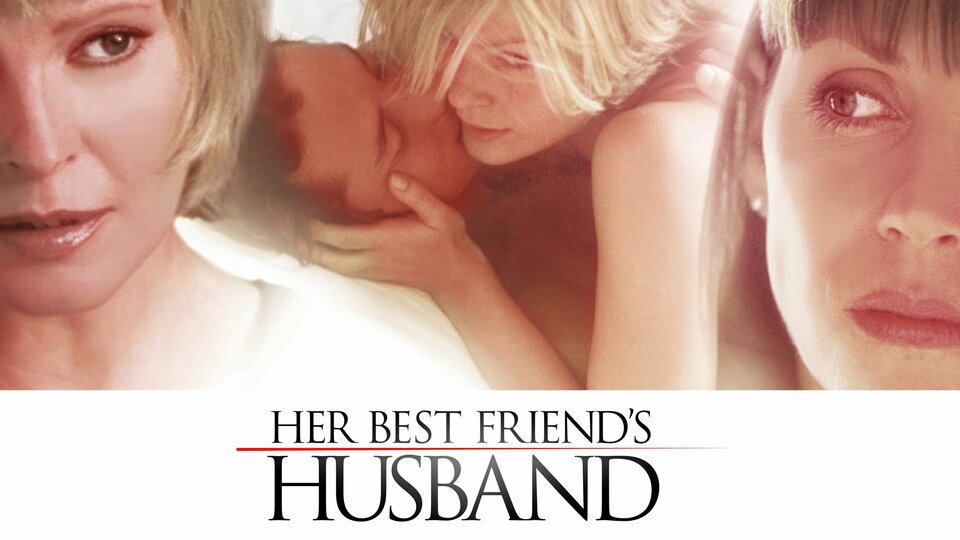 Her Best Friend's Husband - Lifetime