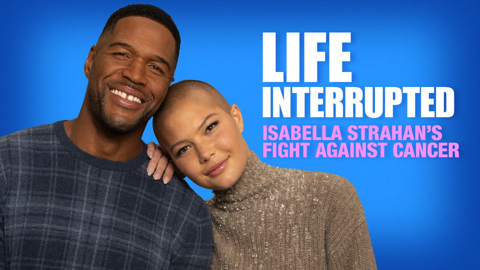 Life Interrupted: Isabella Strahan's Fight Against Cancer - ABC