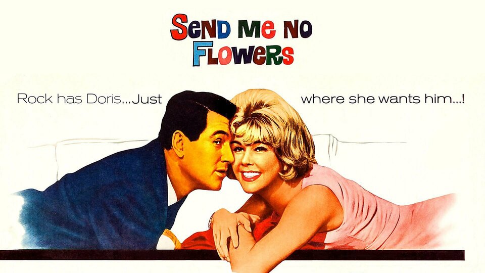 Send Me No Flowers - 