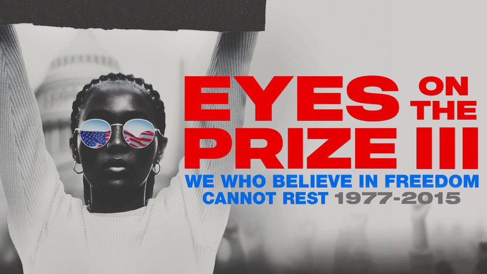 Eyes on the Prize: We Who Believe in Freedom Cannot Rest 1977-2015 - HBO