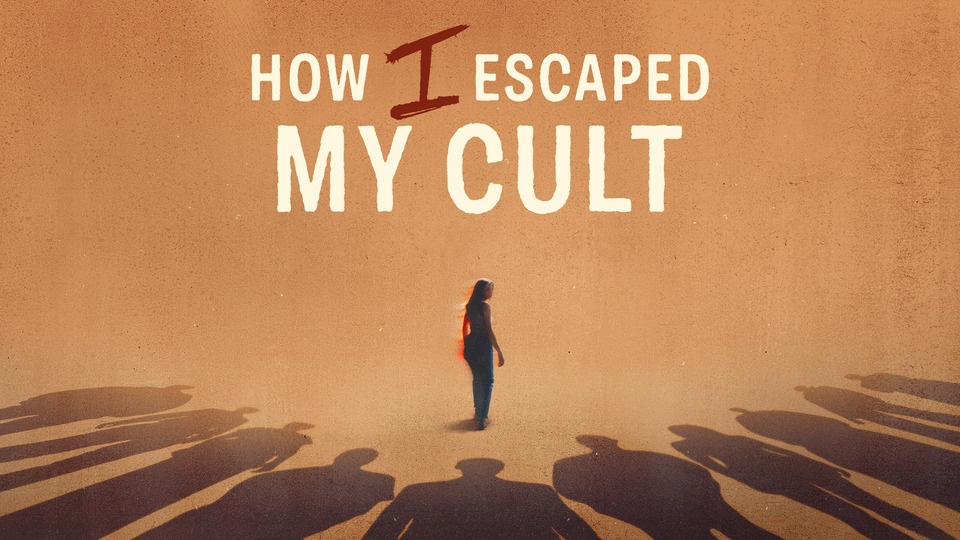 How I Escaped My Cult - Freeform