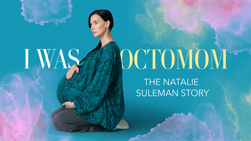 I Was Octomom: The Natalie Suleman Story - Lifetime