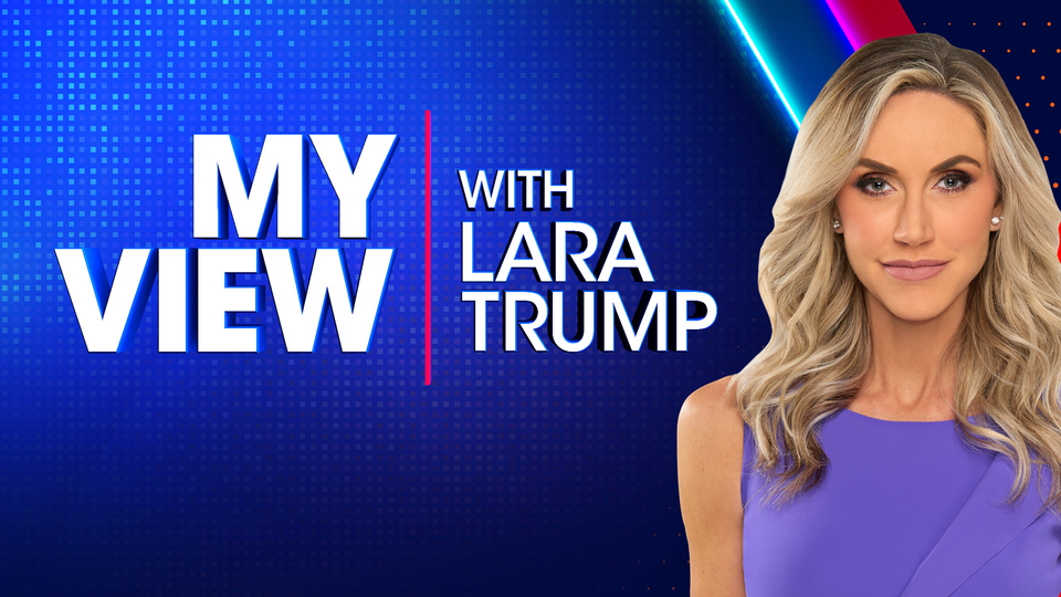 My View with Lara Trump - Fox News