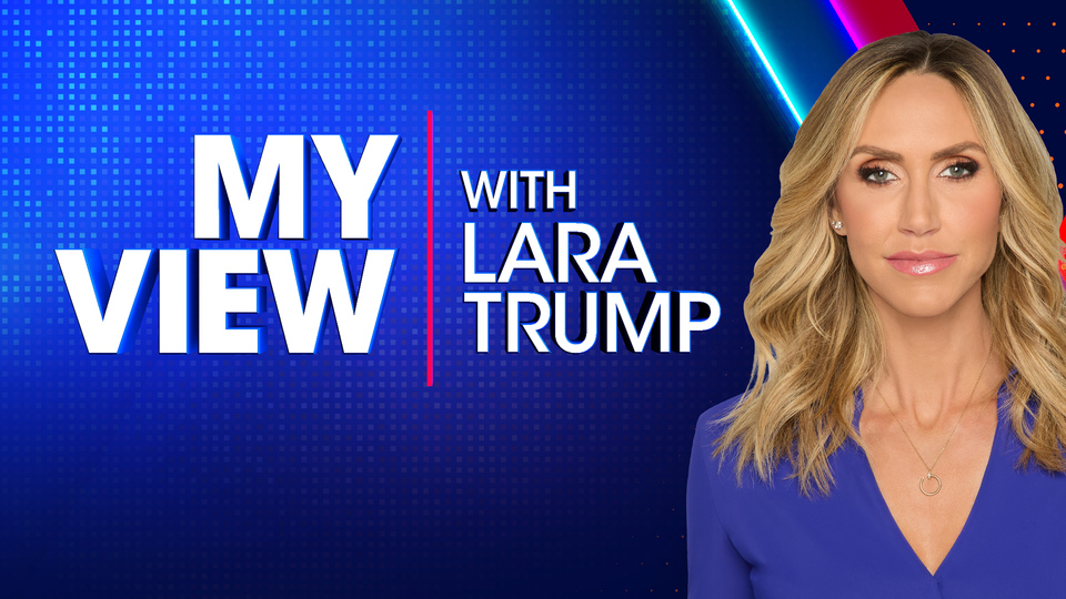 My View with Lara Trump - Fox News