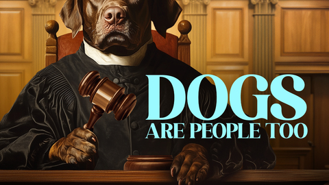 Dogs Are People Too