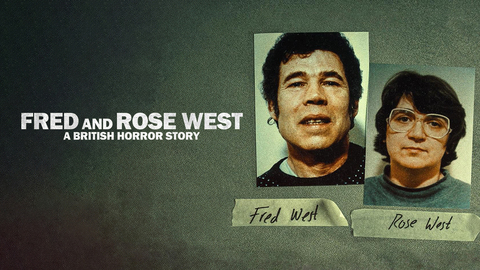 Fred and Rose West: A British Horror Story