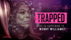 Trapped: What Is Happening to Wendy Williams?