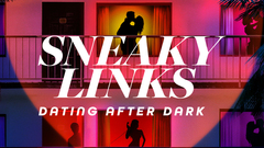 Sneaky Links: Dating After Dark