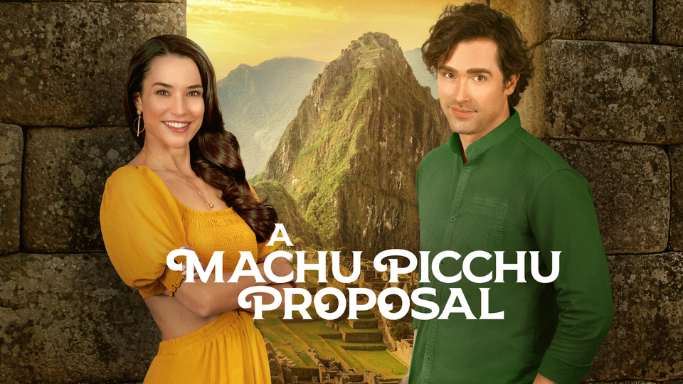 A Machu Picchu Proposal - Hallmark Channel