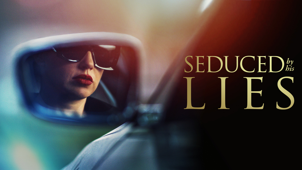 Seduced By His Lies - Lifetime