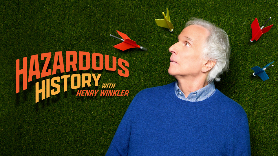 Hazardous History with Henry Winkler - History Channel