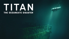 Titan: The OceanGate Disaster - Netflix