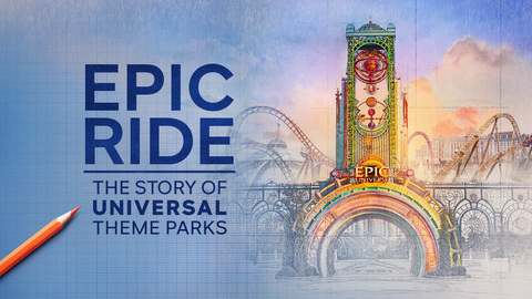 Epic Ride: The Story of Universal Theme Parks