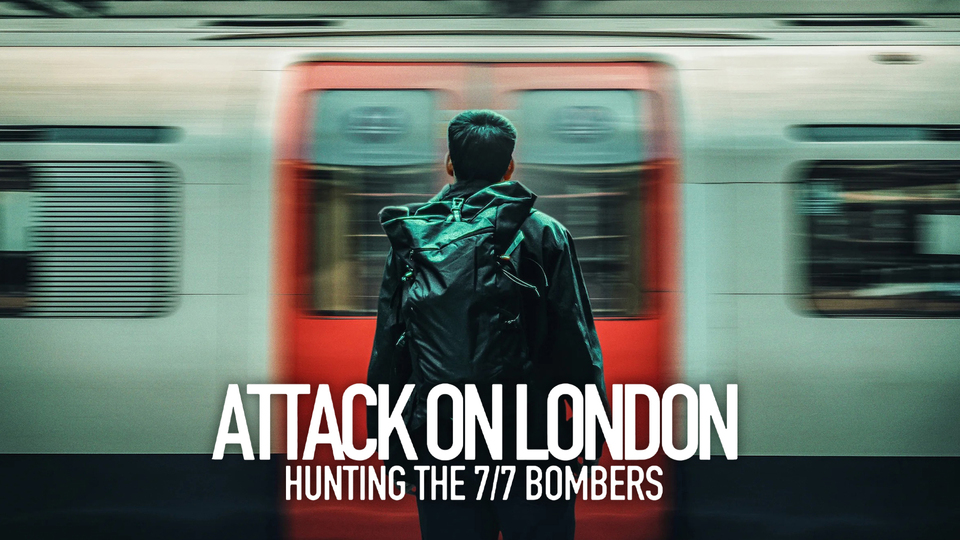Attack on London: Hunting The 7/7 Bombers - Netflix