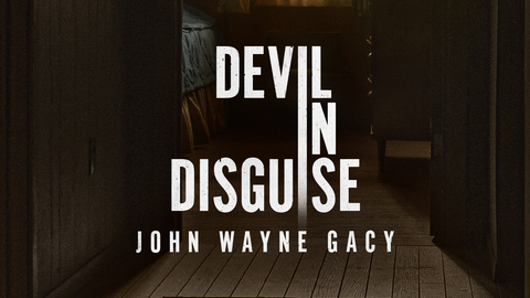 Devil in Disguise: John Wayne Gacy
