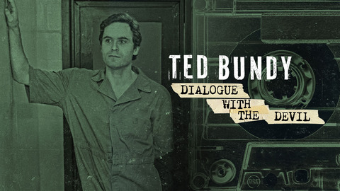 Ted Bundy: Dialogue with The Devil
