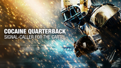 Cocaine Quarterback: Signal-Caller for the Cartel - Amazon Prime Video