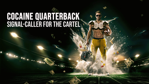Cocaine Quarterback: Signal-Caller for the Cartel