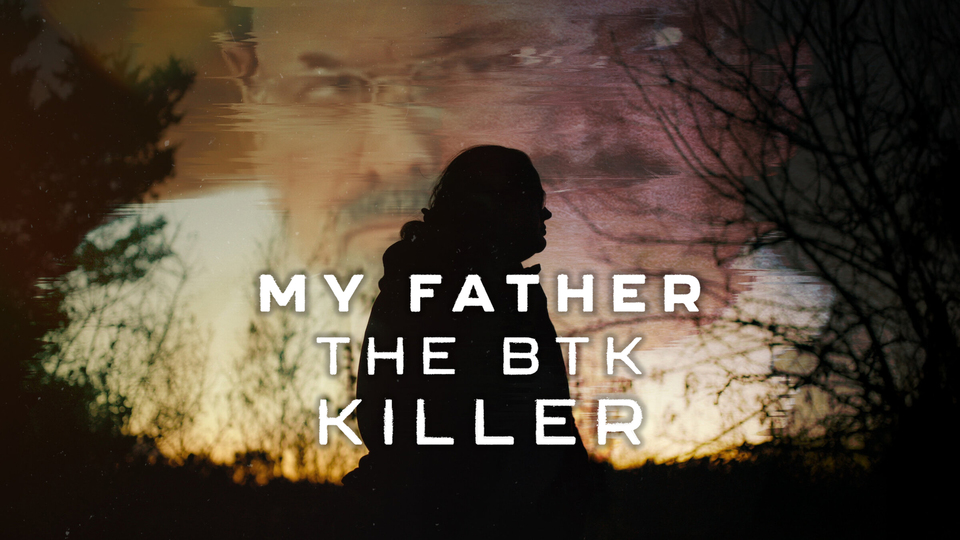 My Father, the BTK Killer - Netflix